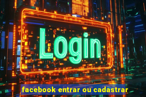 facebook entrar ou cadastrar